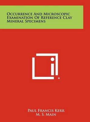 Occurrence and Microscopic Examination of Reference Clay Mineral Specimens