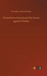 Cover image for Prometheus bound and the Seven against Thebes