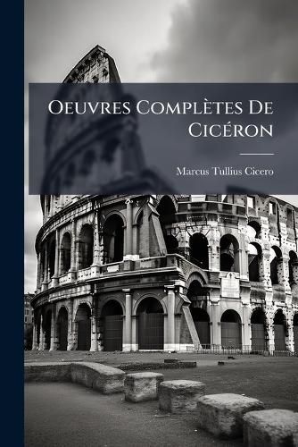 Cover image for Oeuvres Completes De Ciceron