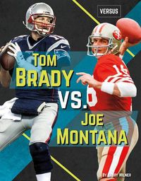 Cover image for Tom Brady vs. Joe Montana