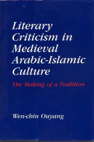 Cover image for Literary Criticism in Medieval Arabic Islamic Culture: The Making of a Tradition