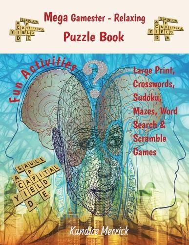 Cover image for Mega Gamester - Relaxing Puzzle Book - Large Print, Crosswords, Sudoku, Mazes, Word Search & Word Scramble Games