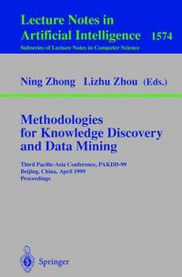 Cover image for Methodologies for Knowledge Discovery and Data Mining: Third Pacific-Asia Conference, PAKDD'99, Beijing, China, April 26-28, 1999, Proceedings