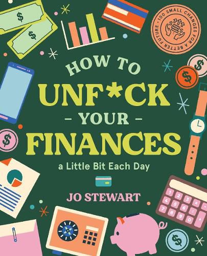 Cover image for How to Unf*ck Your Finances a little bit each day: 100 small changes for a better future