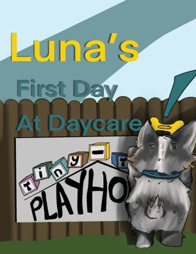 Cover image for Luna's First Day At Daycare