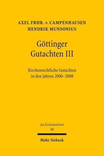 Goettinger Gutachten III: Kirchenrechtliche Gutachten in den Jahren 2000-2008. Erstattet vom kirchenrechtlichen Institut der Evangelischen Kirche in Deutschland