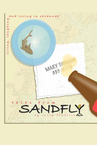 Cover image for Tales From Sandfly: Laughing, Loving, and Living in Savannah