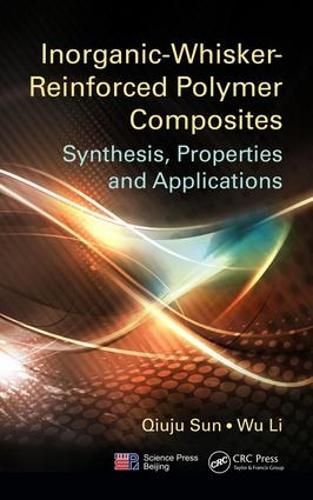 Cover image for Inorganic-Whisker-Reinforced Polymer Composites: Synthesis, Properties and Applications