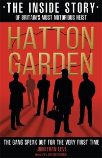 Cover image for Hatton Garden: The Inside Story: From the Factual Producer on ITV drama Hatton Garden