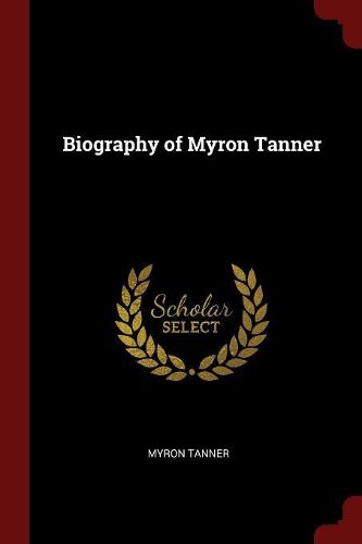 Cover image for Biography of Myron Tanner