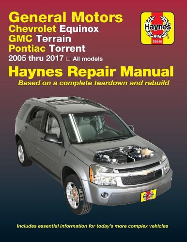 Chevrolet Equinox 2005 Thru 2017, GMC Terrain 2010 Thru 2017 & Pontiac Torrent 2005 Thru 2009 Haynes Repair Manual