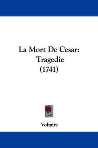 Cover image for La Mort De Cesar: Tragedie (1741)