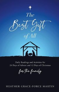 Cover image for The Best Gift of All: Daily Readings and Activities for 24 Days of Advent and 12 Days of Christmas for the Family