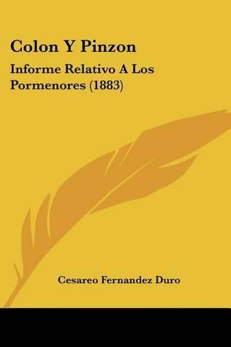 Cover image for Colon y Pinzon: Informe Relativo a Los Pormenores (1883)