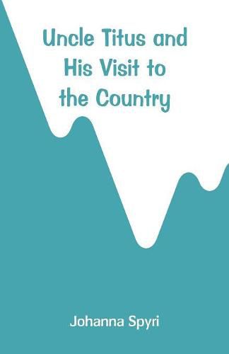 Cover image for Uncle Titus and His Visit to the Country