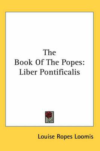 Cover image for The Book of the Popes: Liber Pontificalis