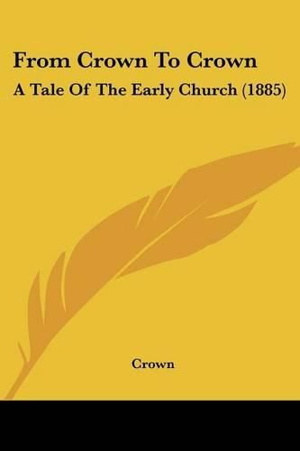 From Crown to Crown: A Tale of the Early Church (1885)