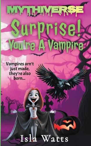 Cover image for Surprise! You're A Vampire