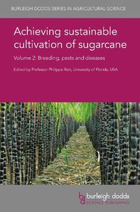 Cover image for Achieving Sustainable Cultivation of Sugarcane Volume 2: Breeding, Pests and Diseases