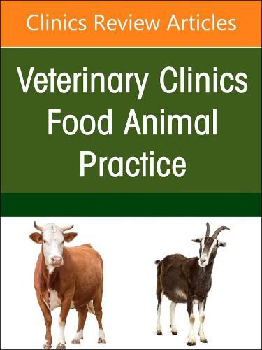 Ruminant Diagnostics and Interpretation, An Issue of Veterinary Clinics of North America: Food Animal Practice: Volume 39-1