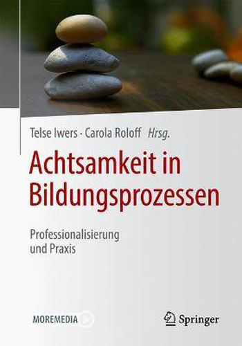 Cover image for Achtsamkeit in Bildungsprozessen: Professionalisierung und Praxis