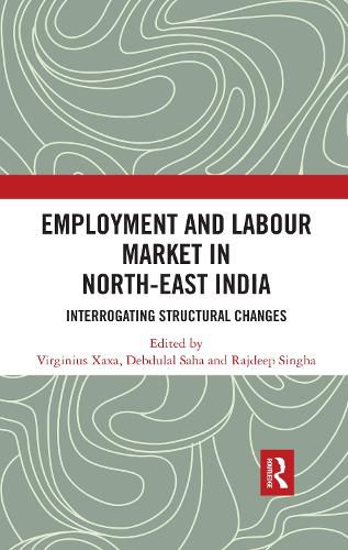 Cover image for Employment and Labour Market in North-East India: Interrogating Structural Changes