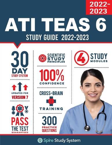 Cover image for ATI TEAS 6 Study Guide: Spire Study System and ATI TEAS VI Test Prep Guide with ATI TEAS Version 6 Practice Test Review Questions for the Test of Essential Academic Skills, 6th edition