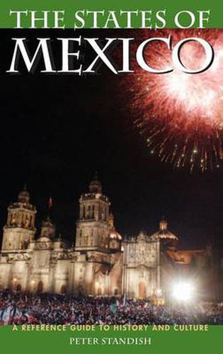 States of Mexico, The: A Reference Guide to History and Culture