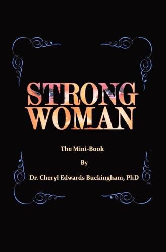 Cover image for Strong W.O.M.A.N. The Mini-Book: A Practical Guide to Overcoming Obstacles Using the Qualities of God in You
