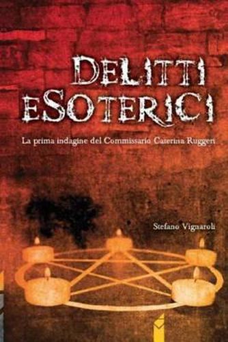 Cover image for Delitti esoterici: La prima indagine del Commissario Caterina Ruggeri