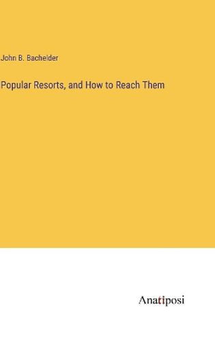 Cover image for Popular Resorts, and How to Reach Them