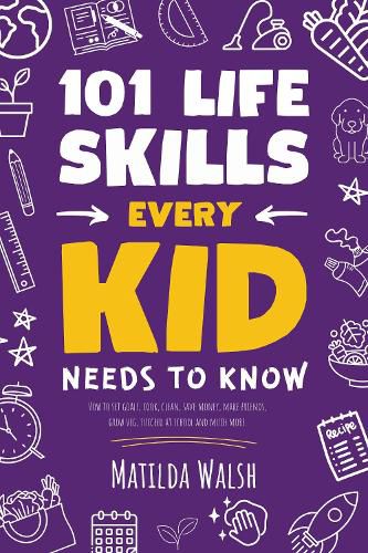 Cover image for 101 Life Skills Every Kid Needs to Know