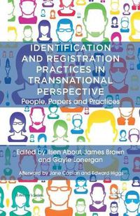 Cover image for Identification and Registration Practices in Transnational Perspective: People, Papers and Practices