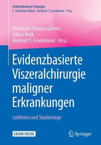 Cover image for Evidenzbasierte Viszeralchirurgie maligner Erkrankungen: Leitlinien und Studienlage