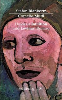 Cover image for Husserls Intuition und Levinas' Beitrag