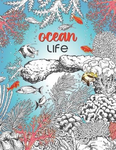 Cover image for Ocean Life: A Beautiful Coloring Book for Adults With Fish, Turtles, Coral Reefs, Ships and Many More