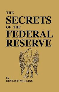 Cover image for The Secrets of the Federal Reserve
