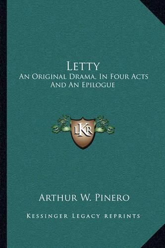 Cover image for Letty: An Original Drama, in Four Acts and an Epilogue