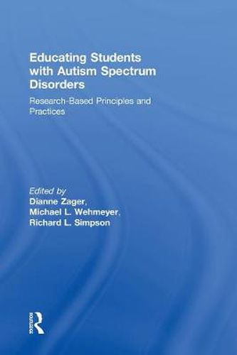 Cover image for Educating Students with Autism Spectrum Disorders: Research-Based Principles and Practices