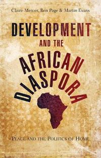 Cover image for Development and the African Diaspora: Place and the Politics of Home