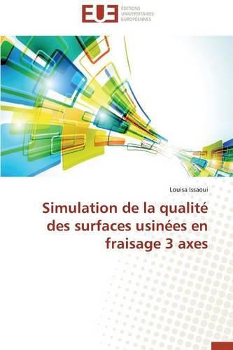 Cover image for Simulation de la Qualit  Des Surfaces Usin es En Fraisage 3 Axes