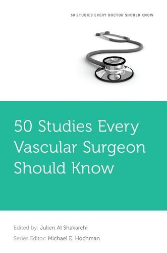 Cover image for 50 Studies Every Vascular Surgeon Should Know