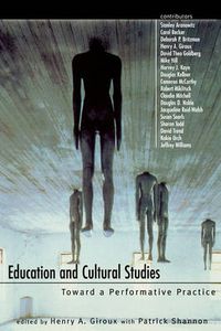 Cover image for Education and Cultural Studies: Toward a Performative Practice