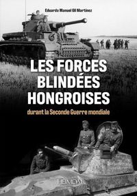 Cover image for Les Forces Blindes Hongroises: Durant La Second Guerre Mondiale