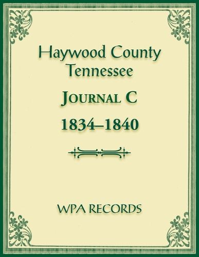 Cover image for Haywood County, Tennessee Journal C, 1834-1840