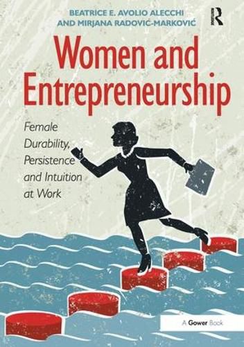 Cover image for Women and Entrepreneurship: Female Durability, Persistence and Intuition at Work