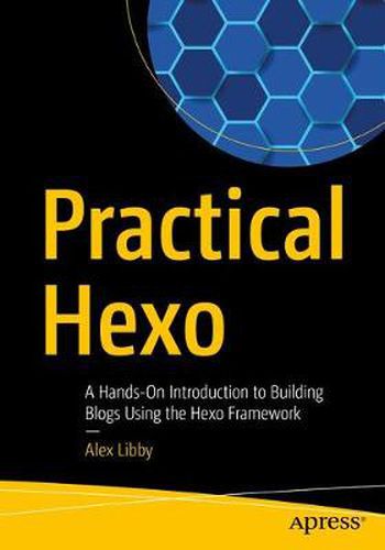 Cover image for Practical Hexo: A Hands-On Introduction to Building Blogs Using the Hexo Framework