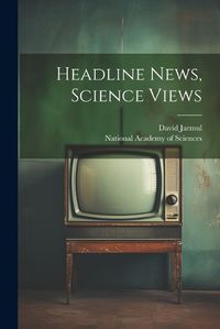 Cover image for Headline News, Science Views