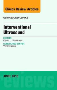 Cover image for Interventional Ultrasound,An Issue of Ultrasound Clinics