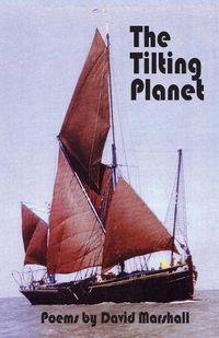 Cover image for The Tilting Planet: Poems by David Marshall